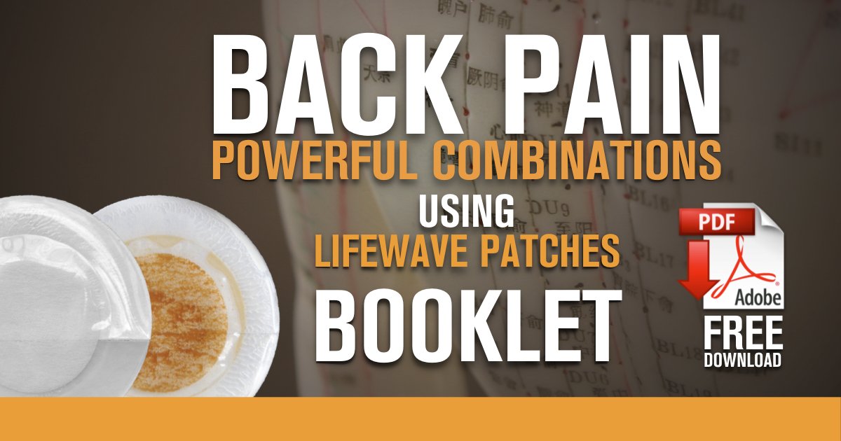 BACK PAIN Powerful Combinations Using LifeWave Patches BOOKLET 